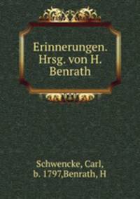 Erinnerungen. Hrsg. von H. Benrath