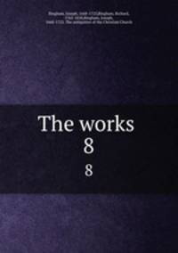 The works . 8