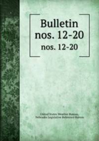 Bulletin. nos. 12-20