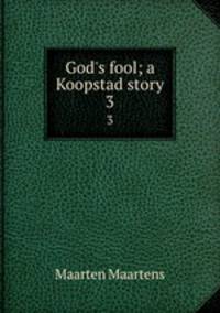God`s fool; a Koopstad story. 3