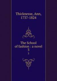 The School of fashion : a novel. 3