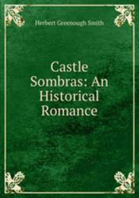 Castle Sombras: An Historical Romance