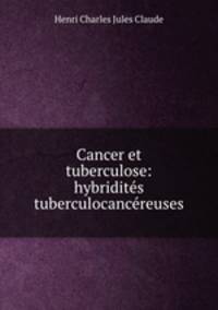 Cancer et tuberculose: hybridits tuberculocancreuses