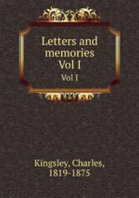 Letters and memories. Vol I