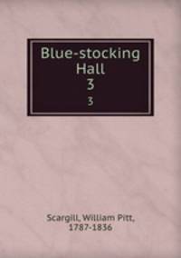Blue-stocking Hall. 3