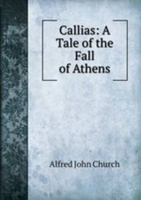 Callias: A Tale of the Fall of Athens