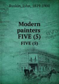 Modern painters . FIVE (5)
