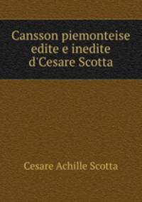 Cansson piemonteise edite e inedite d`Cesare Scotta