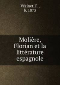 Molire, Florian et la littrature espagnole