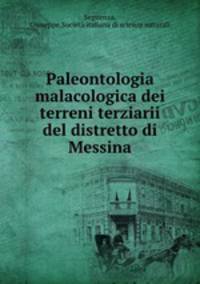 Paleontologia malacologica dei terreni terziarii del distretto di Messina