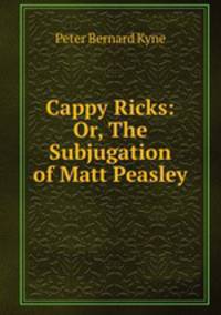 Cappy Ricks: Or, The Subjugation of Matt Peasley