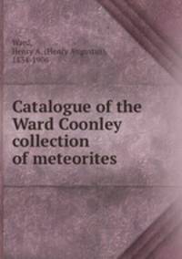 Catalogue of the Ward Coonley collection of meteorites