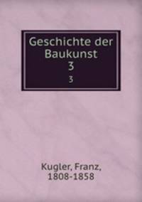 Geschichte der Baukunst. 3
