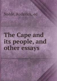 The Cape and its people, and other essays