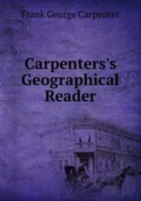 Carpenters`s Geographical Reader