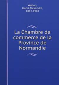 La Chambre de commerce de la Province de Normandie