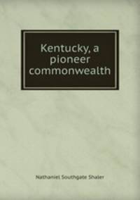 Kentucky, a pioneer commonwealth