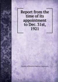 Report from the time of its appointment to Dec. 31st, 1921