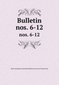 Bulletin. nos. 6-12