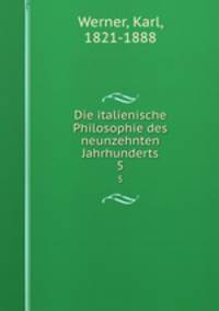 Die italienische Philosophie des neunzehnten Jahrhunderts. 5