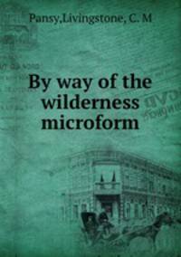 By way of the wilderness microform