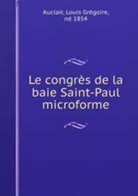 Le congrs de la baie Saint-Paul microforme