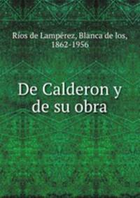 De Calderon y de su obra
