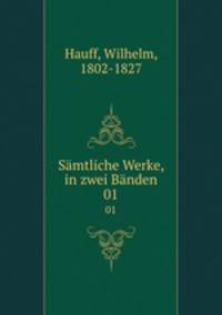 Smtliche Werke, in zwei Bnden. 01