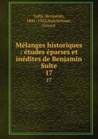Mlanges historiques : tudes parses et indites de Benjamin Sulte. 17