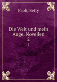 Die Welt und mein Auge, Novellen. 2