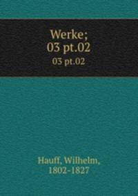 Werke;. 03 pt.02
