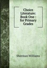 Choice Literature: Book One : for Primary Grades