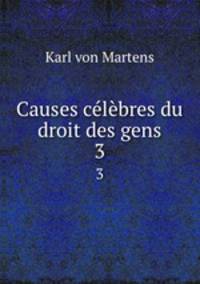 Causes clbres du droit des gens. 3