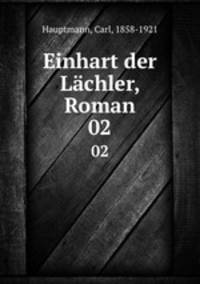 Einhart der Lchler, Roman. 02