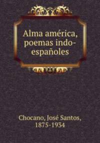 Alma amrica, poemas indo-espaoles