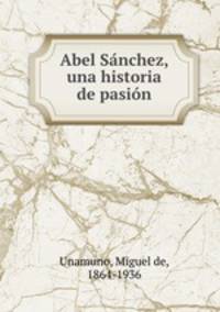 Abel Snchez, una historia de pasin