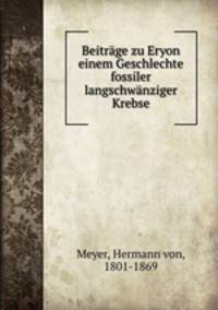 Beitrge zu Eryon einem Geschlechte fossiler langschwnziger Krebse