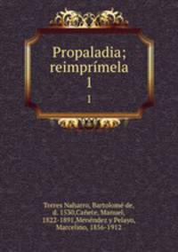 Propaladia; reimprmela. 1
