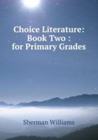 Choice Literature: Book Two : for Primary Grades