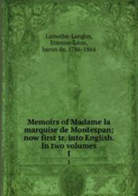 Memoirs of Madame la marquise de Montespan; now first tr. into English. In two volumes. I