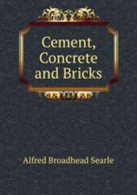 Cement, Concrete and Bricks