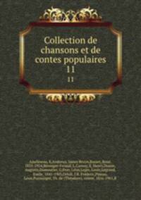 Collection de chansons et de contes populaires. 11