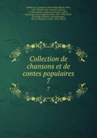 Collection de chansons et de contes populaires. 7