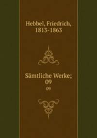 Smtliche Werke;. 09