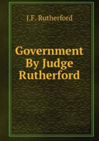 Government By Judge Rutherford