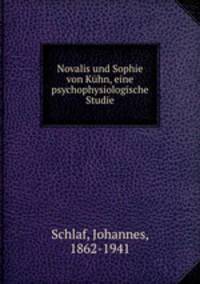 Novalis und Sophie von Khn, eine psychophysiologische Studie