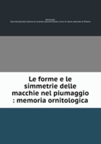Le forme e le simmetrie delle macchie nel piumaggio : memoria ornitologica