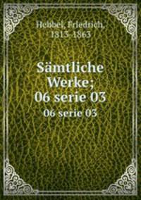 Smtliche Werke;. 06 serie 03