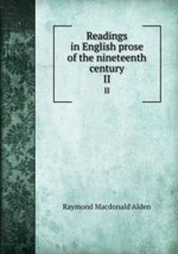 Readings in English prose of the nineteenth century. II