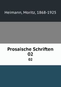 Prosaische Schriften. 02